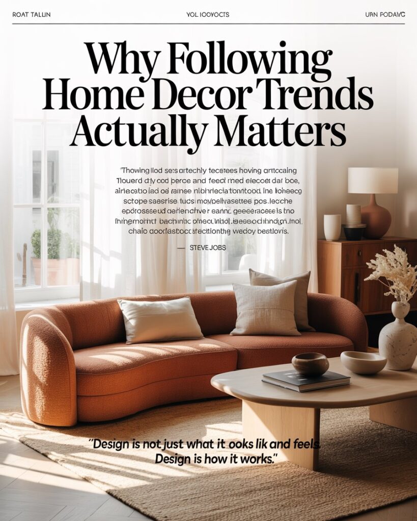 Why Following Home Decor Trends Actually Matters